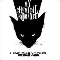 My Chemical Romance : Like Phantoms, Forever